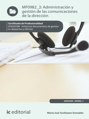 cover image of Administración y gestión de las comunicaciones de la dirección. ADGG0308